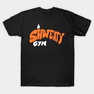 Shweaty Gym T-Shirt